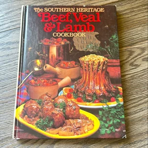 The Southern Heritage Beef, Veal and Lamb Cookbook