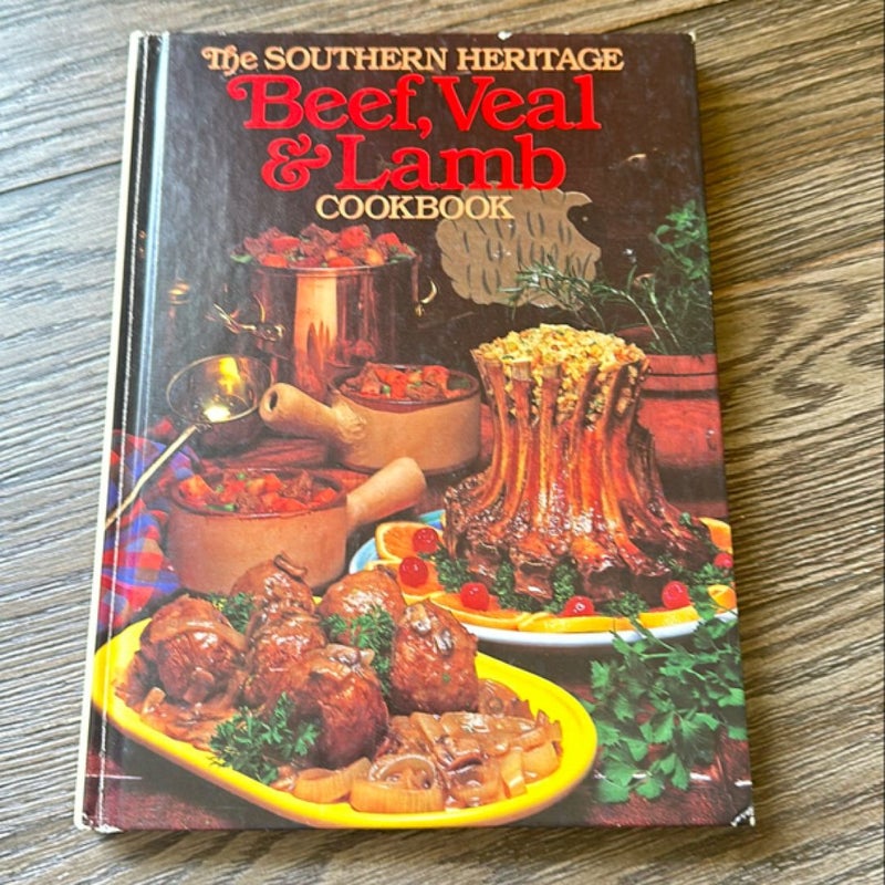 The Southern Heritage Beef, Veal & Lamb Cookbook