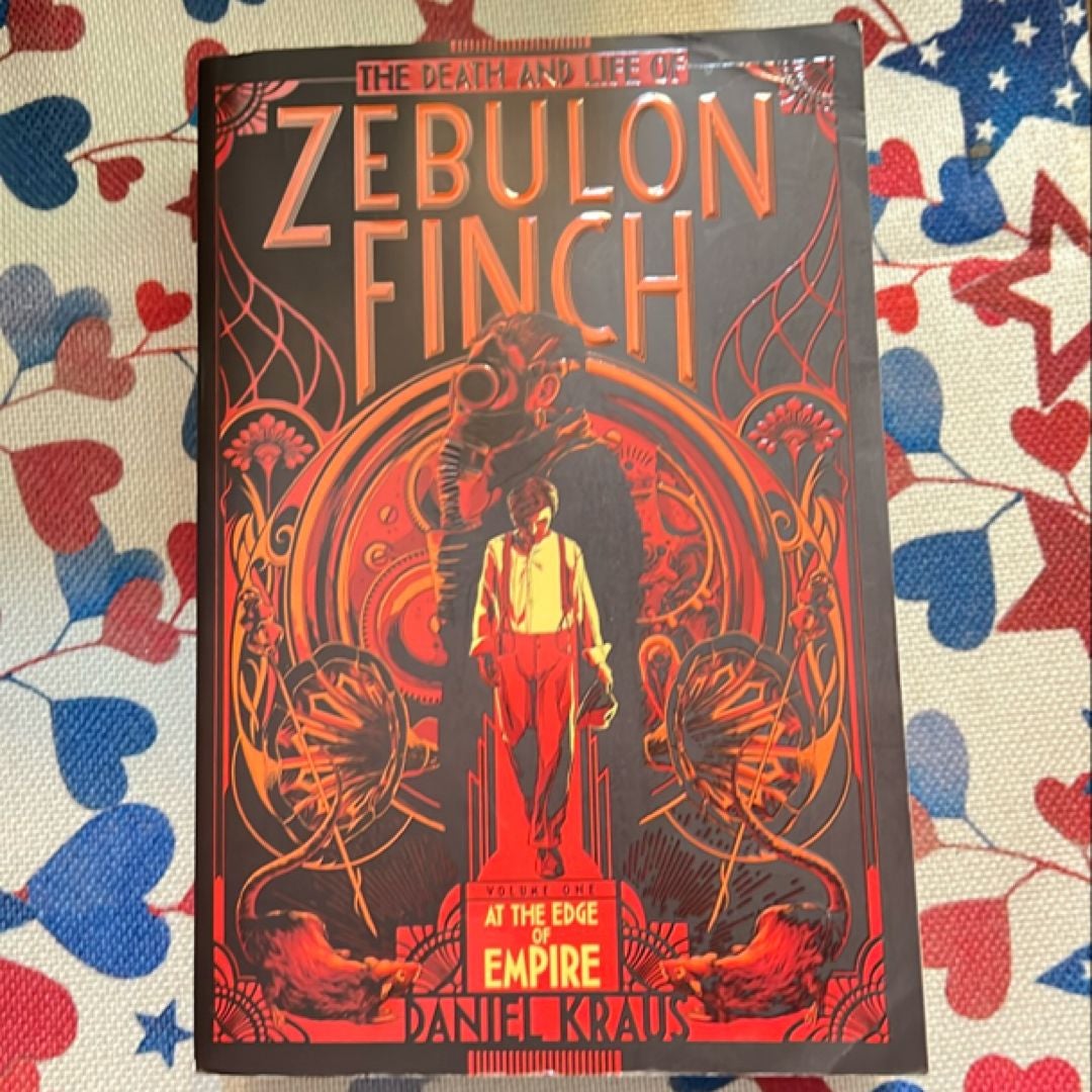 The Death and Life of Zebulon Finch, Volume One