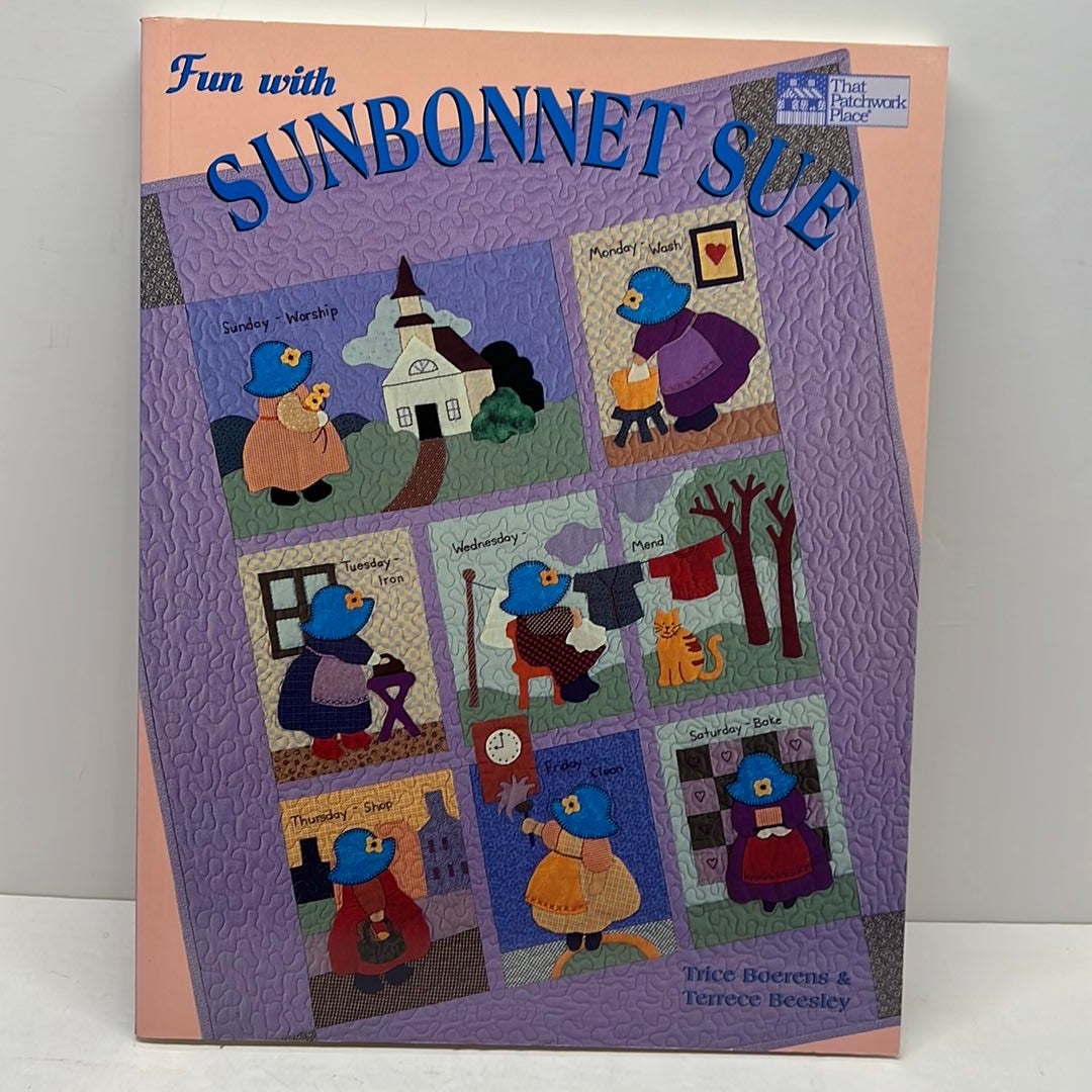 Fun with Sunbonnet Sue by Trice Boerens; Terrece Beesley