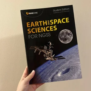 Earth and Space Science for NGSS Student Edition