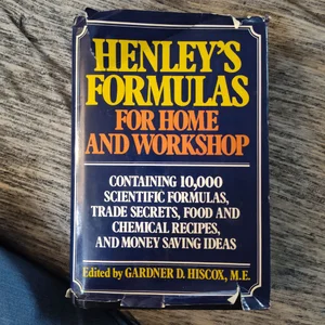 Henley's Formulas for Home and Workshop