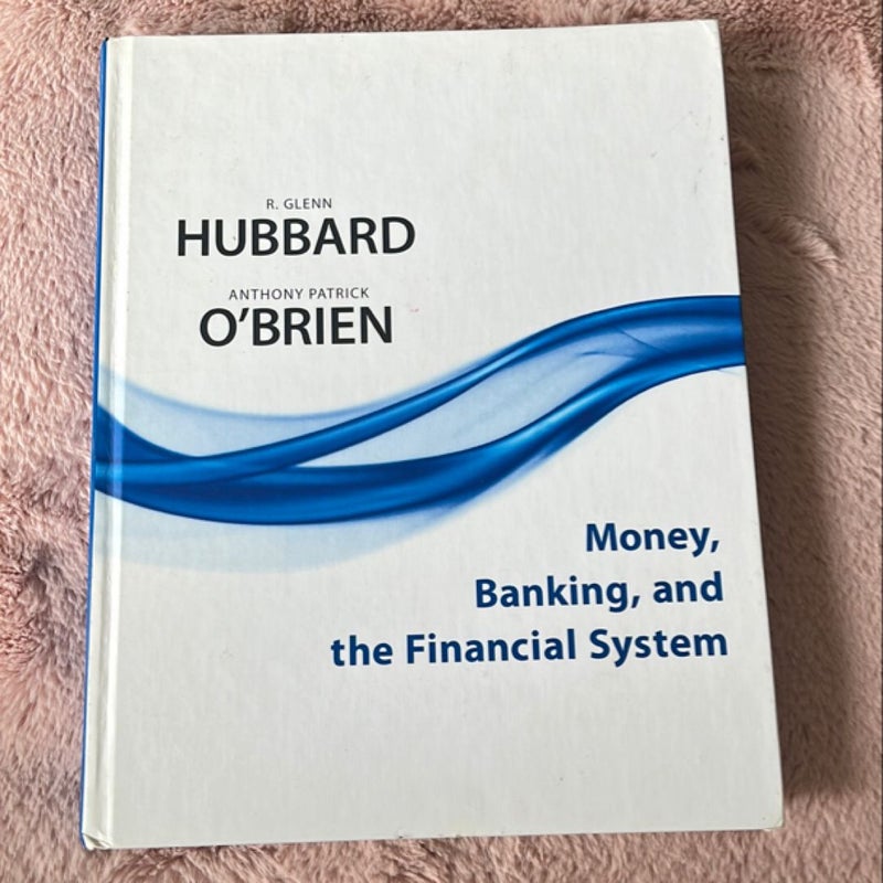 Money, Banking, and the Financial System