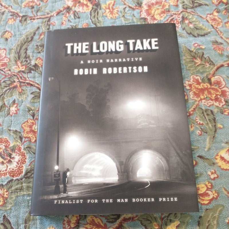 The Long Take: Shortlisted for the Man Booker Prize