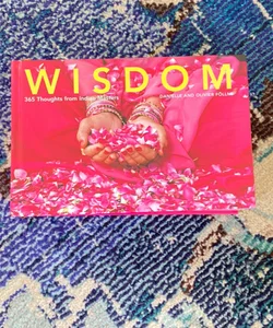 Wisdom: 365 Thoughts from Indian Masters