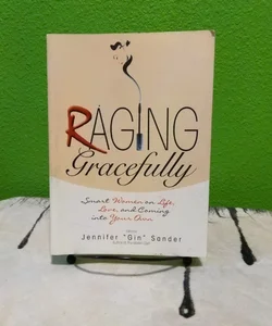 Raging Gracefully