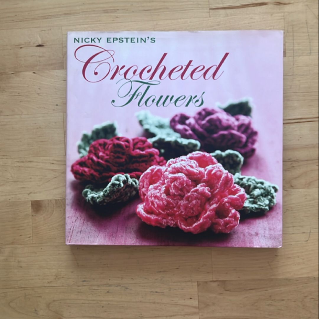 Nicky Epstein's Crocheted Flowers