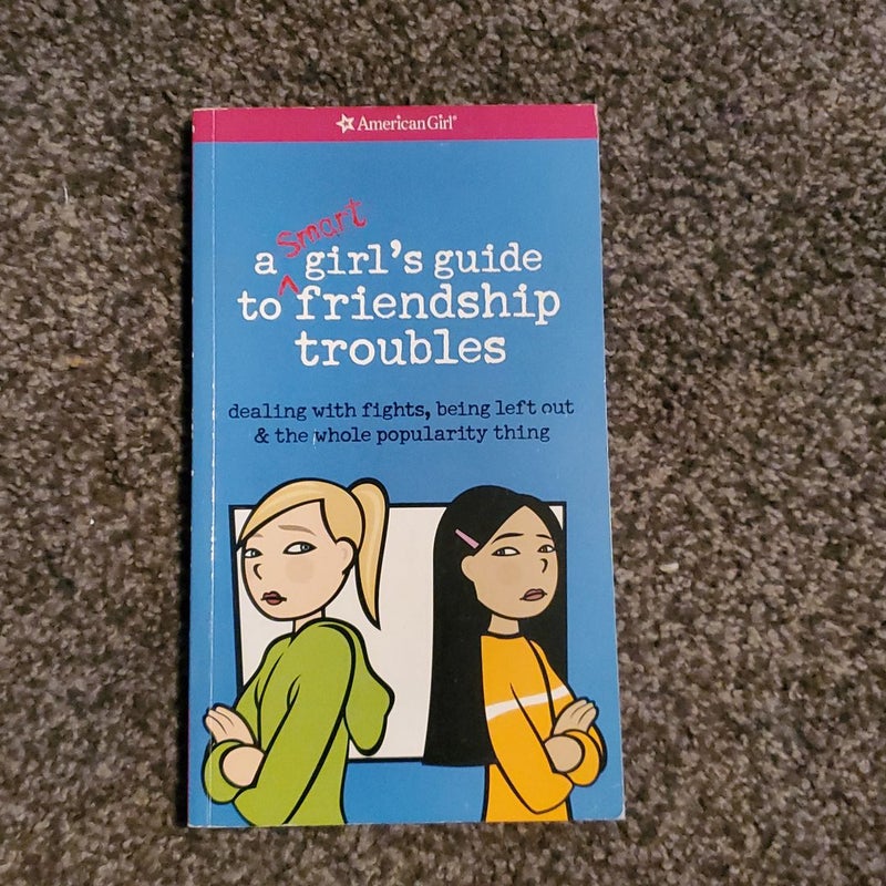 A Smart Girl's Guide to Friendship Troubles
