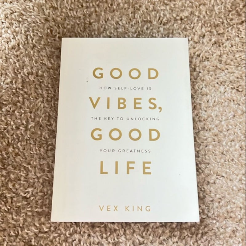 Good Vibes, Good Life