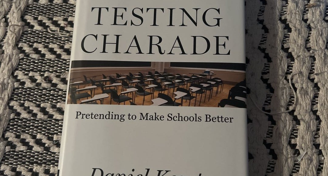 The Testing Charade: Pretending to Make Schools Better, Koretz