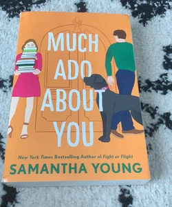 Much Ado about You