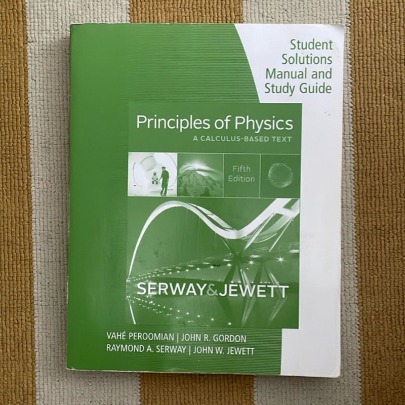 Student Solutions Manual with Study Guide for Serway/Jewett's Principles of Physics: a Calculus ...
