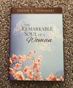 The Remarkable Soul of a Woman