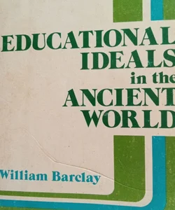 Educational Ideals in the Ancient World 