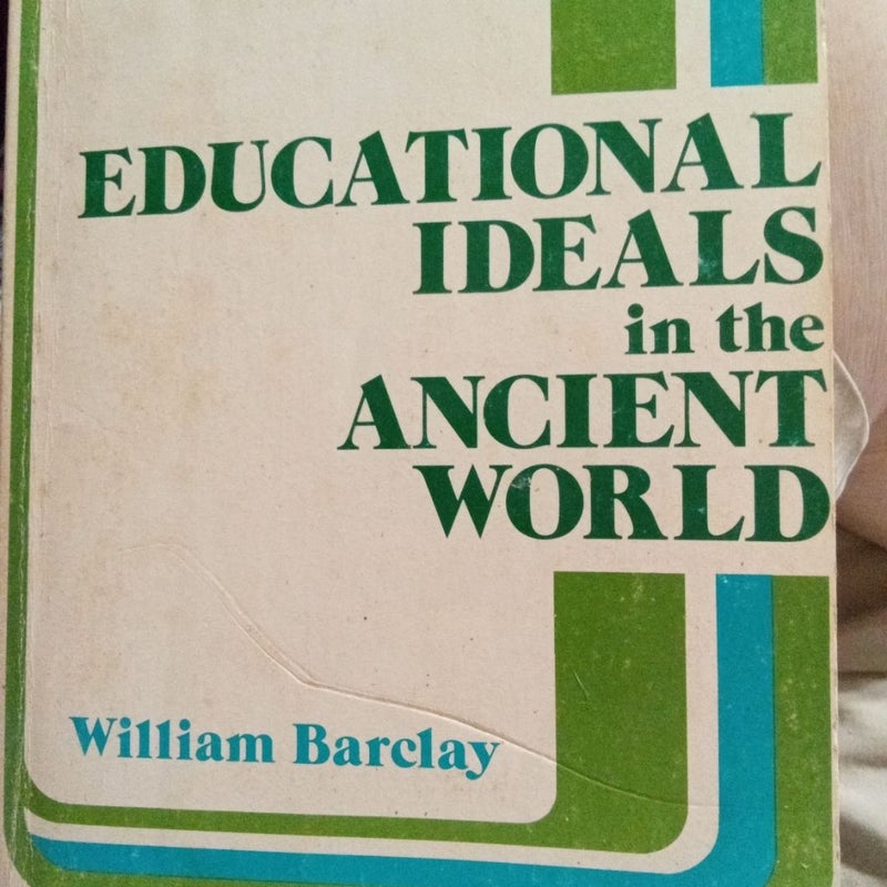 Educational Ideals in the Ancient World 