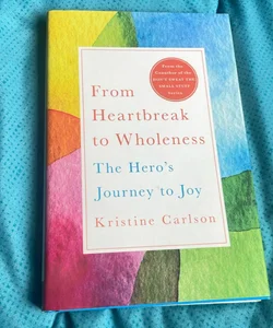 From Heartbreak to Wholeness