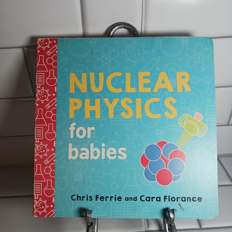 Nuclear Physics for Babies