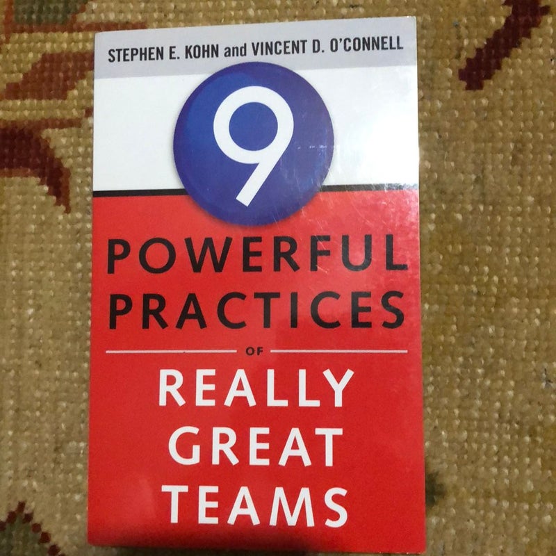 9 Powerful Practices of Really Great Teams