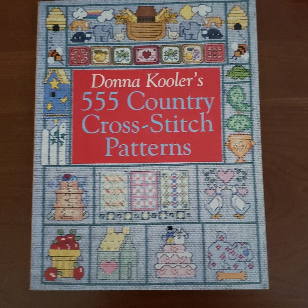 Donna Kooler's 555 Country Cross-Stitch Patterns By Donna Kooler ...