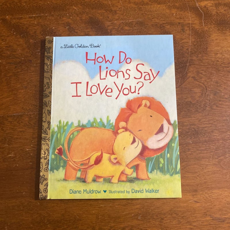 How Do Lions Say I Love You?