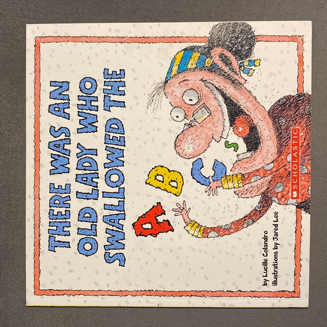 There Was an Old Lady Who Swallowed the ABCs