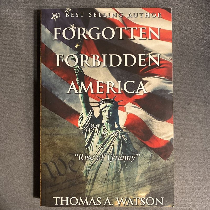 Forgotten Forbidden America:Rise of Tyranny