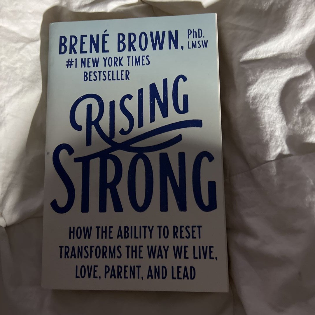 Rising Strong: How the Ability to Reset Transforms the Way We Live, Love,  Parent, and Lead by Brené Brown, Paperback