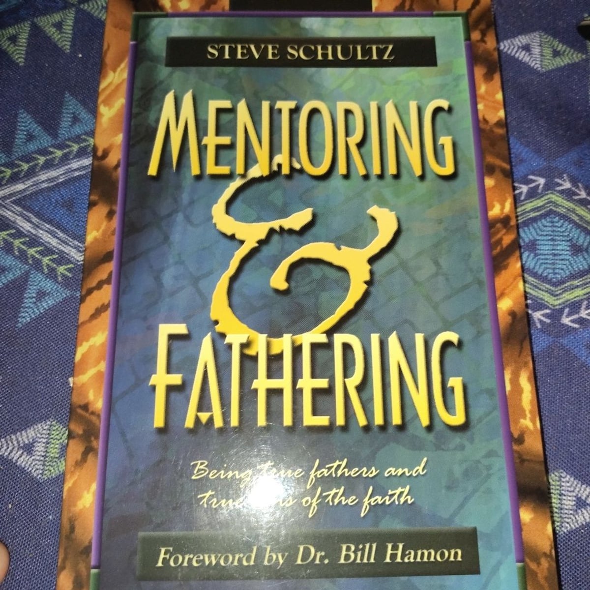 Mentoring & Fathering by Chris Gaborit and D. Steven Schultz ...