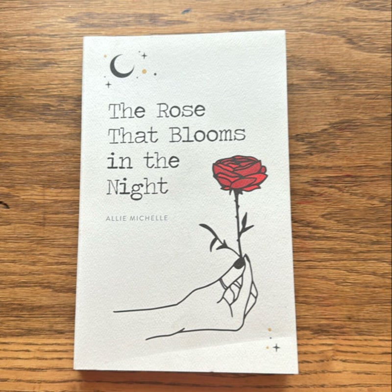 The Rose That Blooms in the Night