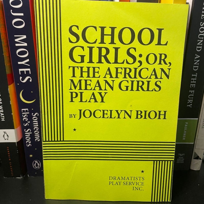 School Girls ; or, the African Mean Girls Play