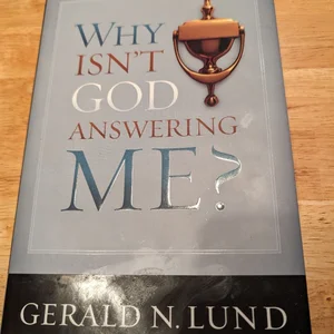 Why Isn't God Answering Me?