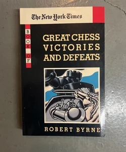Great Chess Victories and Defeats