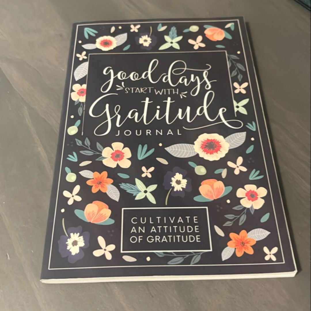 Good Days Start with Gratitude: a 52 Week Guide to Cultivate an Attitude of Gratitude