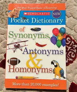 Scholastic Pocket Dictionary of Synonyms, Antonyms and Homonyms