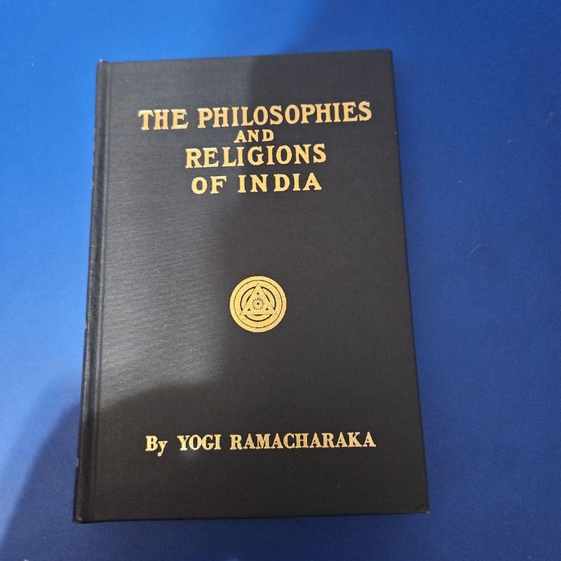 The Philosophies and Religions of India