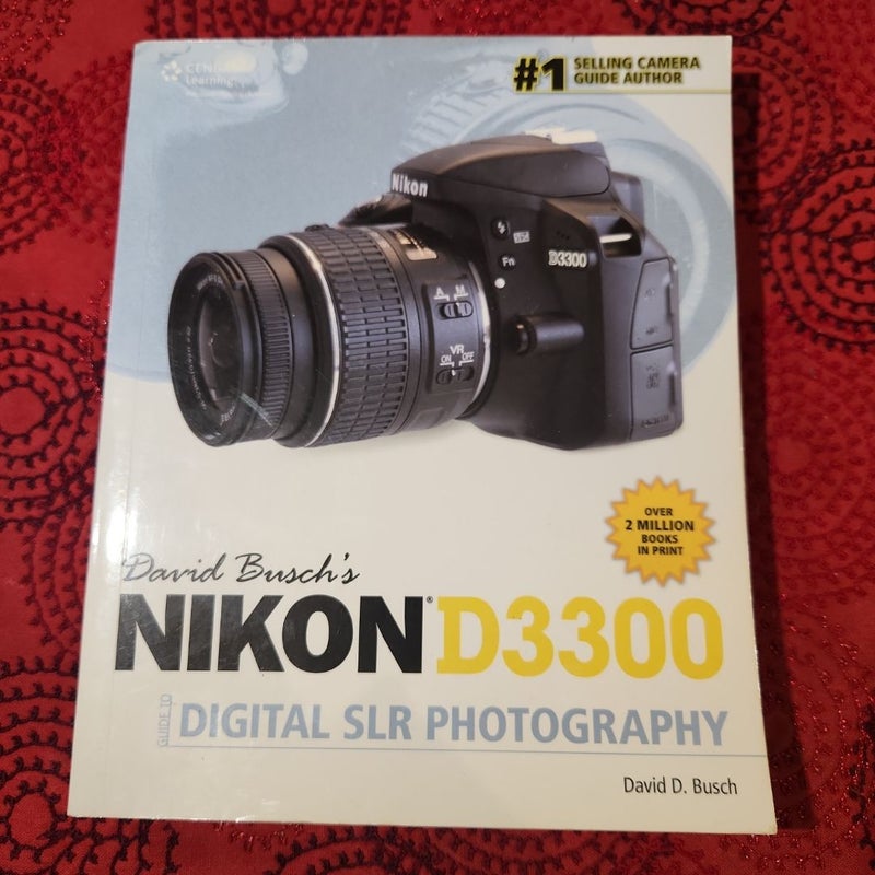 David Busch's Nikon D3300 Guide to Digital SLR Photography