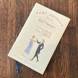 Jane Austen’s Guide to Good Manners