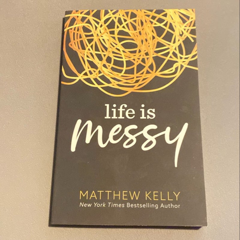 Life Is Messy