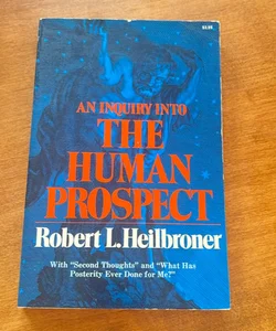 An Inquiry into the Human Prospect