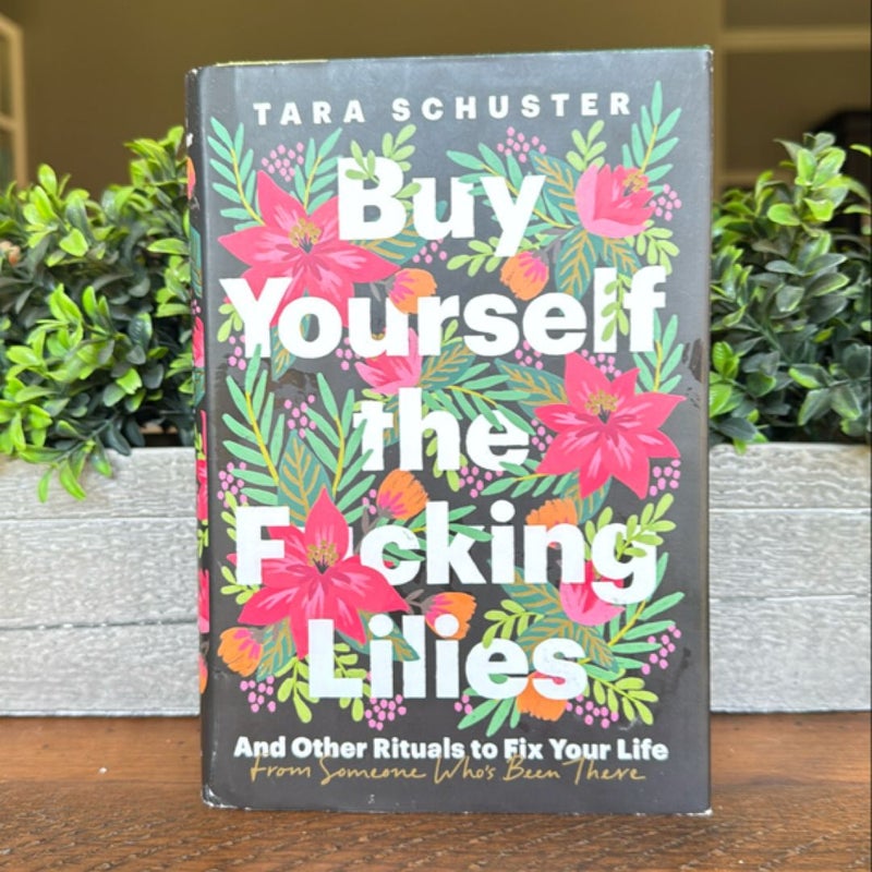 Buy Yourself the F*cking Lilies