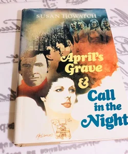April’s Grave & Call in the Night