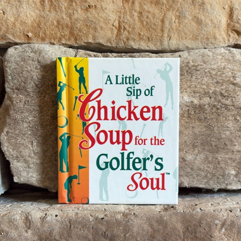A little sip of chicken soup for the Golfer’s Soul