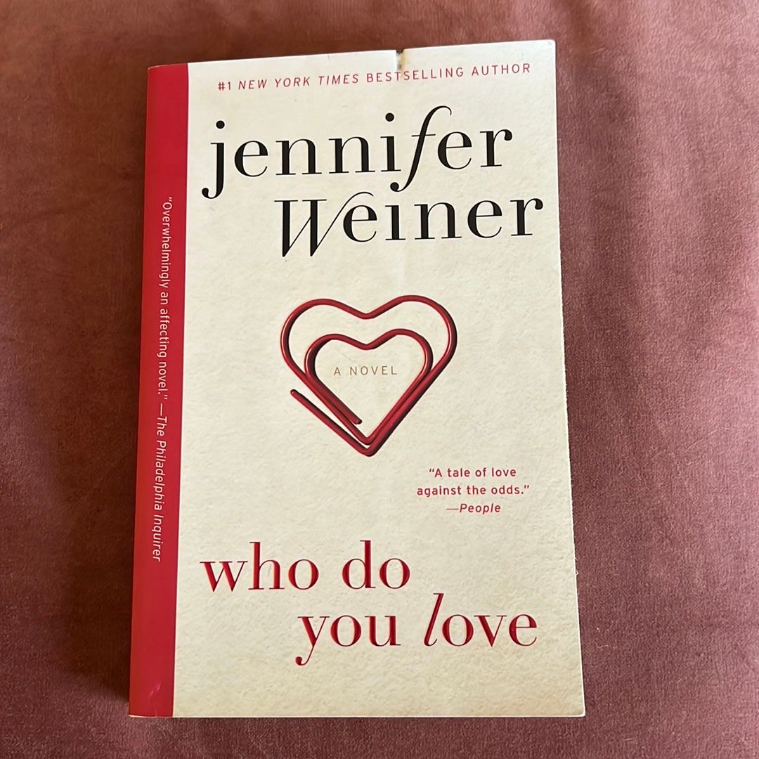 Who Do You Love By Jennifer Weiner Paperback Pangobooks