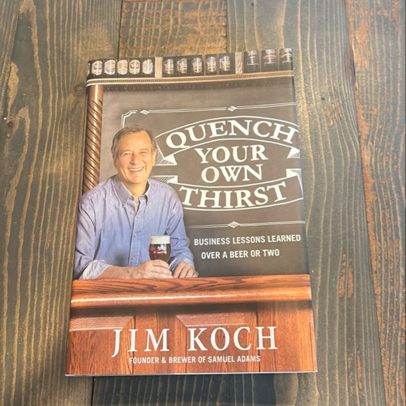 Quench Your Own Thirst (signed copy)