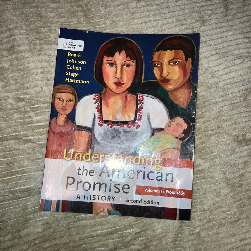 Understanding the American Promise: a History, Volume II: From 1865
