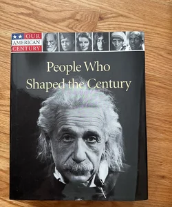 People Who Shaped the Century 