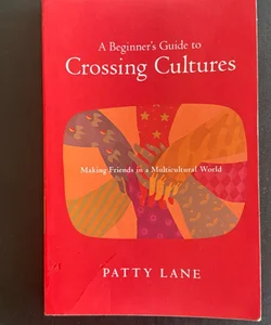 A Beginner's Guide to Crossing Cultures