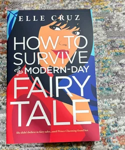 How to Survive a Modern-Day Fairy Tale