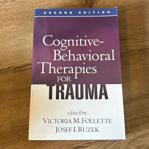 Cognitive-Behavioral Therapies for Trauma, Second Edition