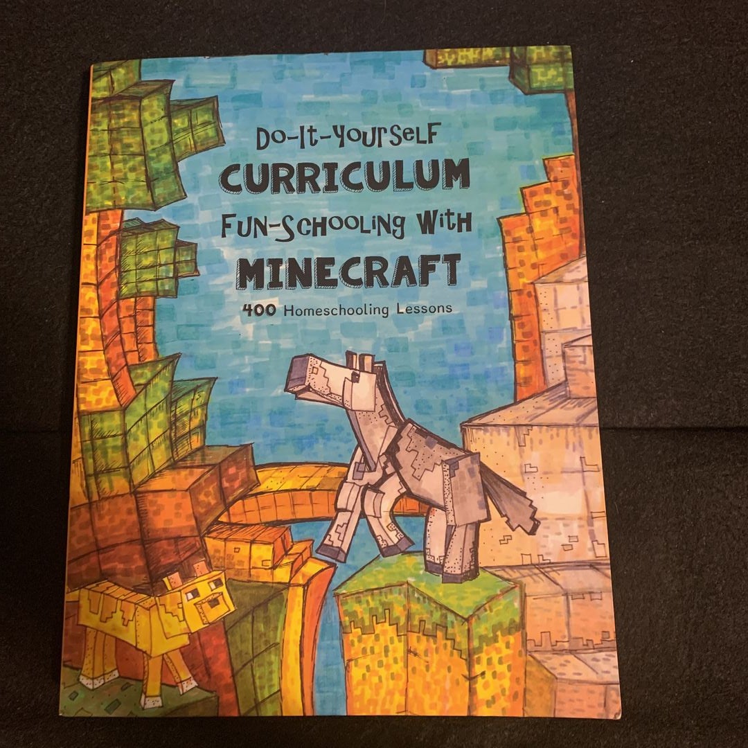 Do It Yourself Curriculum - Fun-Schooling with Minecraft